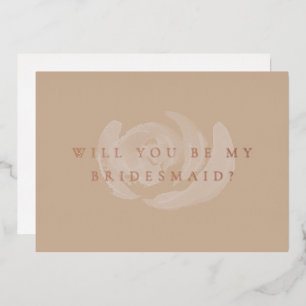 Floral Will You Be My Bridesmaid Gold Foil Card