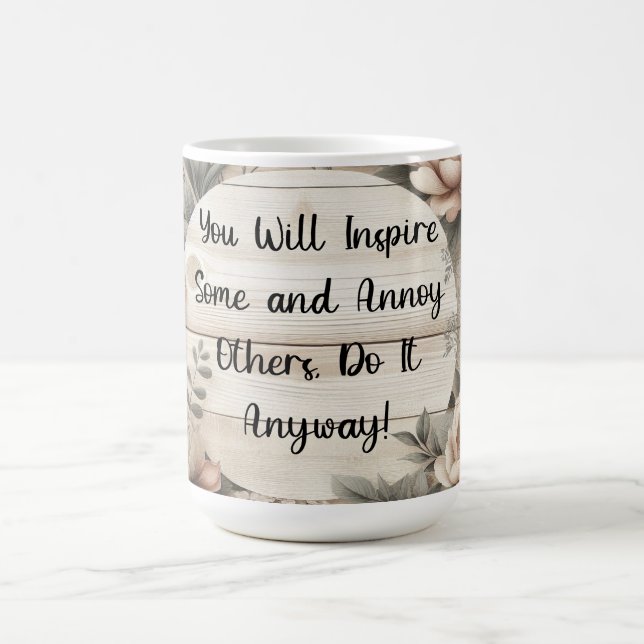 Floral Wood Grain Inspirational Quote Coffee Mug (Center)