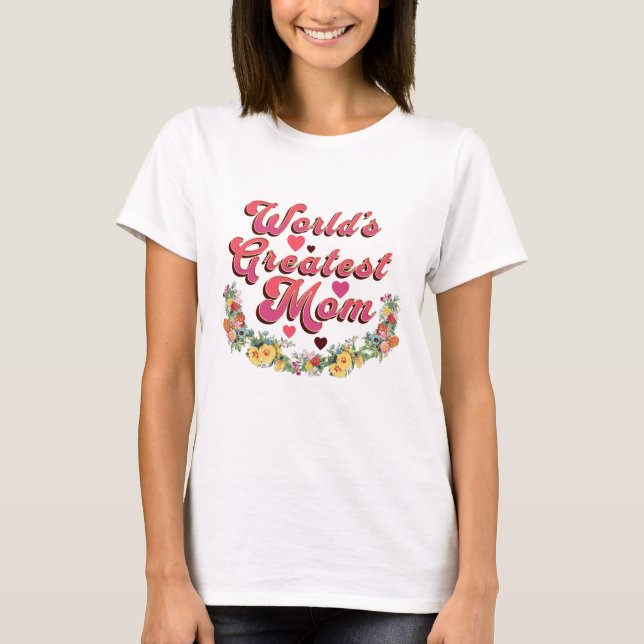 Floral World's Greatest Mum T-Shirt (Front)