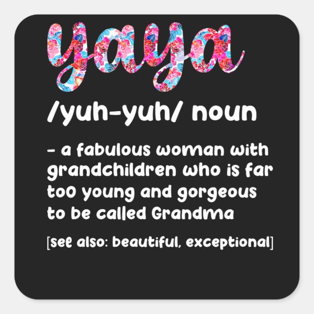 Floral Yaya Definition Grandma Mother's Day Grandm Square Sticker (Front)
