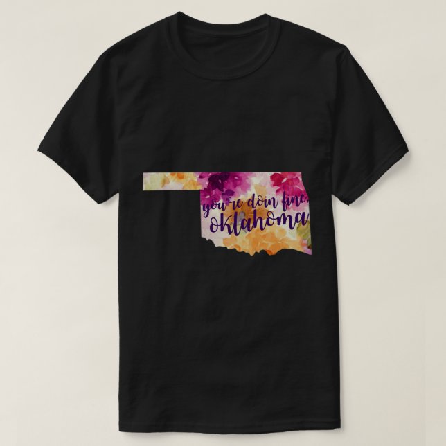 Floral Youre Doing Fine Oklahoma T-Shirt (Design Front)
