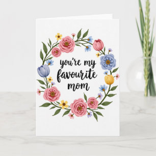 Floral Youre My Favourite Mum Card