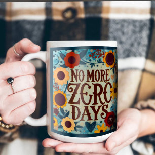 Floral Zero Days Inspiring Quote Inspirivity Coffee Mug