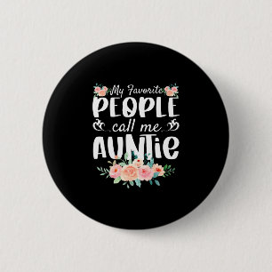 Florals My Favorite People Call Me Auntie 6 Cm Round Badge