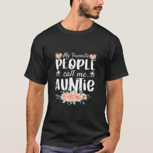 Florals My Favorite People Call Me Auntie T-Shirt
