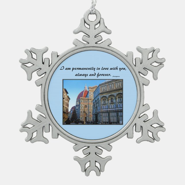 Florence Duomo Cathedral with Love Quote Snowflake Pewter Christmas Ornament (Front)