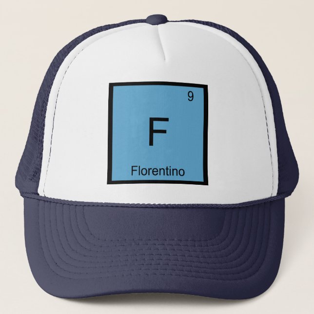 Florentino Name Chemistry Element Periodic Table Trucker Hat (Front)