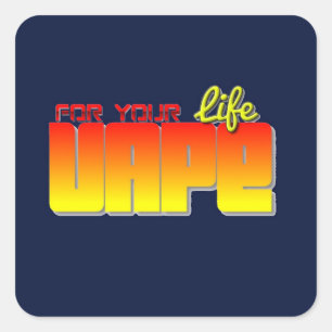 Florescent Vape For Life Square Sticker