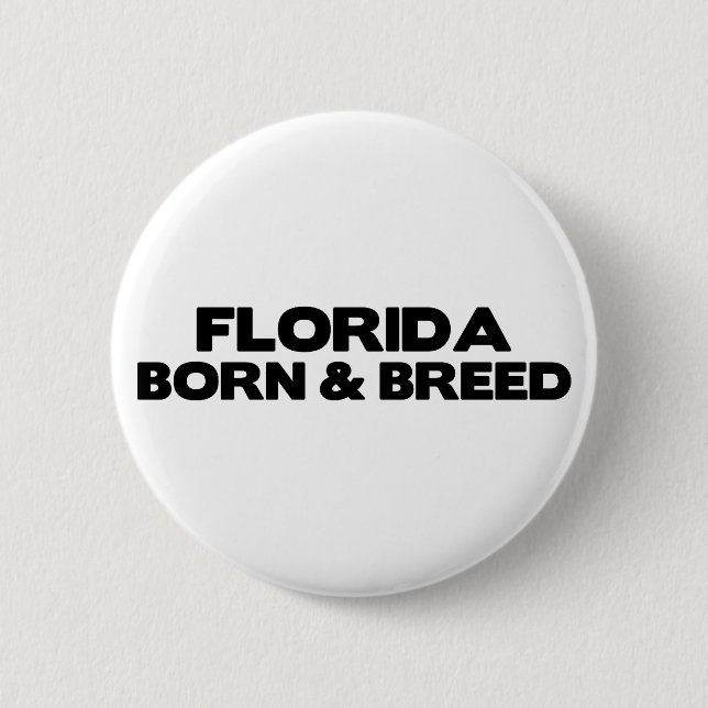 Florida-Born & Breed 6 Cm Round Badge (Front)