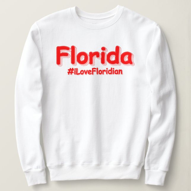 "Florida " Cute Design. Buy Now Sweatshirt (Design Front)