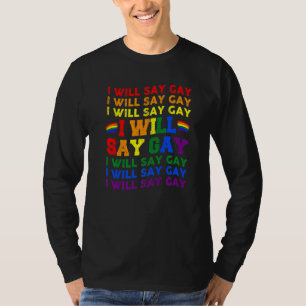 Florida Gay I Will Say Gay Say Love Proud LGBTQ Ga T-Shirt