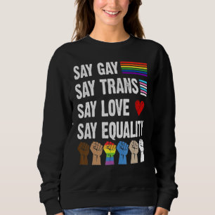 Florida Gay Say Gay Say Trans Stay Proud Lgbtq Gay Sweatshirt