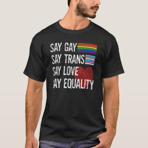 Florida Gay Say Gay Say Trans Stay Proud Lgbtq Gay T-Shirt