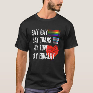 Florida Gay Say Gay Say Trans Stay Proud Lgbtq Gay T-Shirt