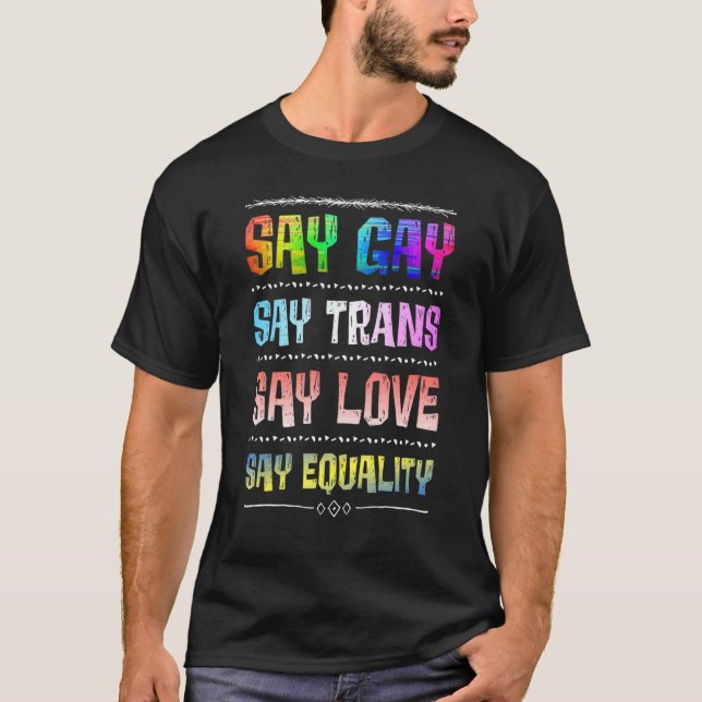 Florida Gay Say Gay Say Trans Stay Proud Lgbtq Gay T-Shirt (Front)