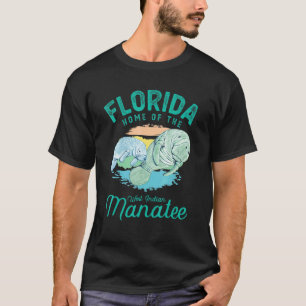 Florida Home Of The Manatee Sea Cow 2 T-Shirt