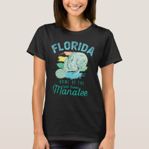 Florida Home Of The Manatee Sea Cow T-Shirt