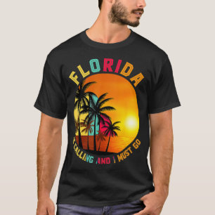 Florida Is Calling And I Must Go Funny Miami Beach T-Shirt