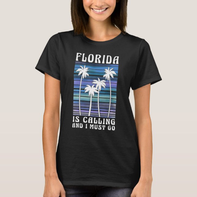 Florida Is Calling And I Must Go Retro Palm Trees  T-Shirt (Front)