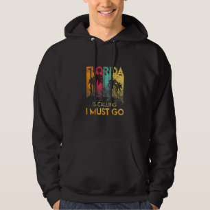 Florida Is Calling I Must Go S U M M E R Beach Bea Hoodie