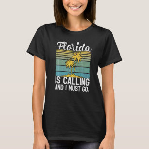 Florida Is Calling I Must Go Vintage Retro Florida T-Shirt