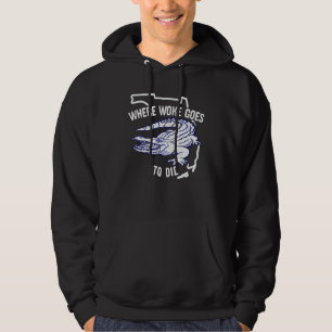 Florida Is Where Woke Goes To Die DeSantis Florida Hoodie