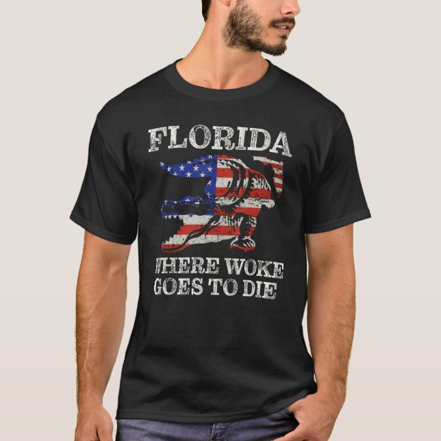 Florida Is Where Woke Goes To Die Florida Crocodil T-Shirt (Front)