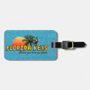Florida Keys - where you do as you please Luggage Tag