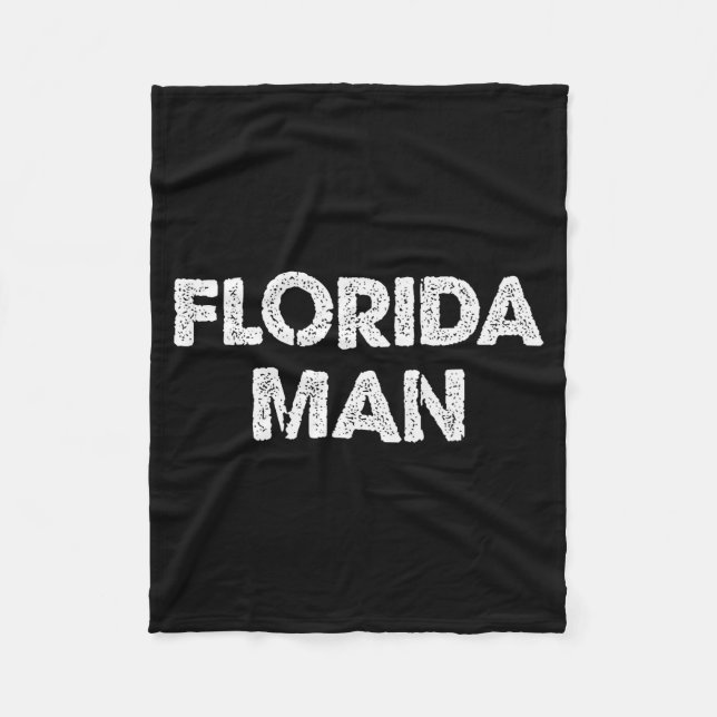 Florida Man - Funny Meme  Fleece Blanket (Front)