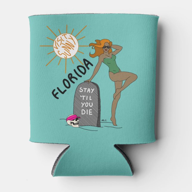 Florida: Stay Til You Die Can Cooler (Front)