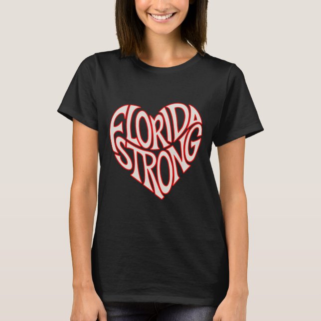 Florida Strong Heart State Pride Tygraphy T Shirt  (Front)