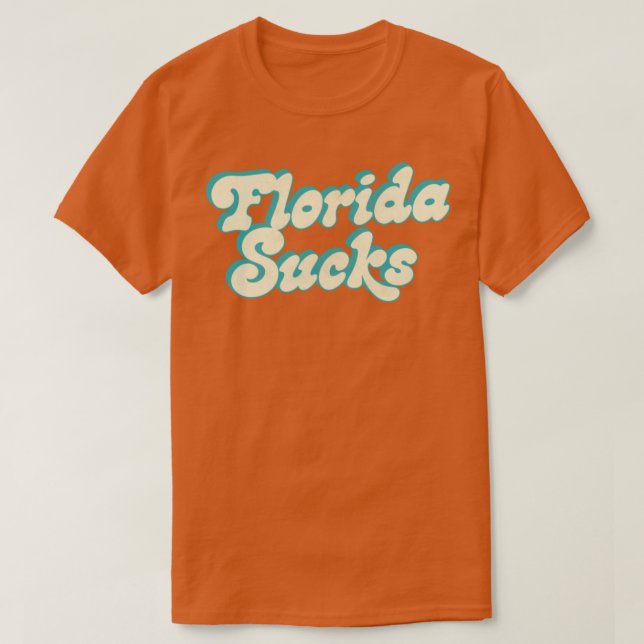 Florida Sucks Retro Typography Design T-Shirt (Design Front)