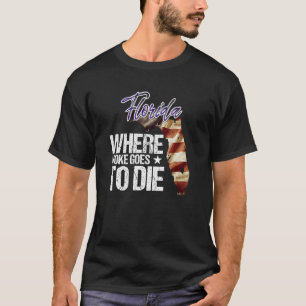 Florida Where Woke Goes To Die T-Shirt