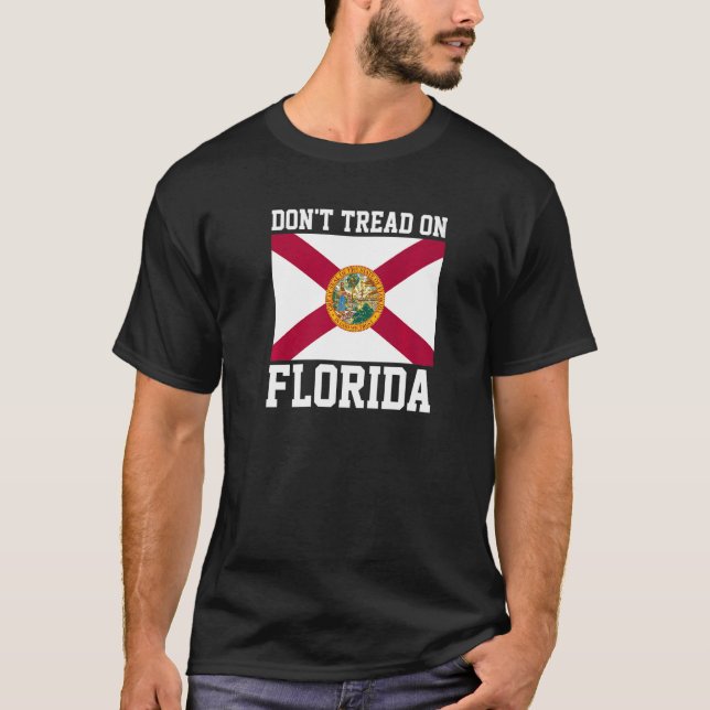 Floridian Home State Proud Don'T Tread On Florida  T-Shirt (Front)