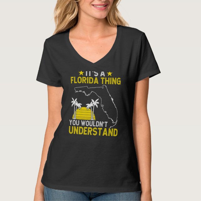 Floridian It'S A Florida Thing You Wouldn'T Unders T-Shirt (Front)