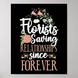 Florist Flower Florists Saving Relationships Since Poster