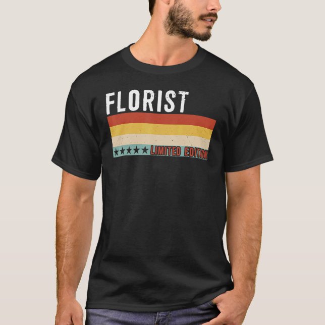 Florist Job Title Profession Worker Appreciation I T-Shirt (Front)