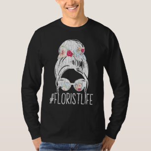 Florist Life Flowers Plants Gardener Graphic T-Shirt