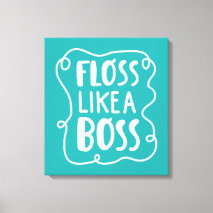 Floss Like A Boss   Dental Phrase Canvas Print