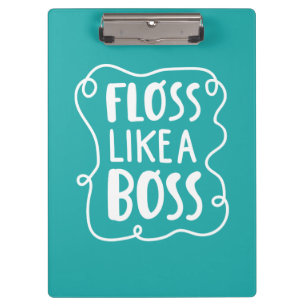 Floss Like A Boss   Dental Phrase Clipboard