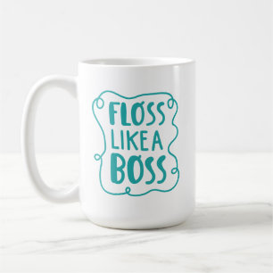 Floss Like A Boss   Dental Phrase Coffee Mug