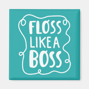 Floss Like A Boss Dental Phrase Magnet