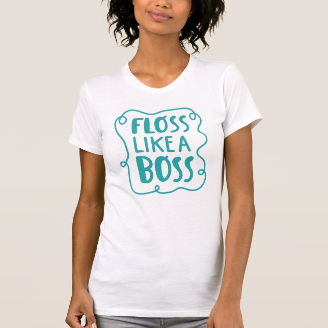 Floss Like A Boss | Dental Phrase T-Shirt (Front)