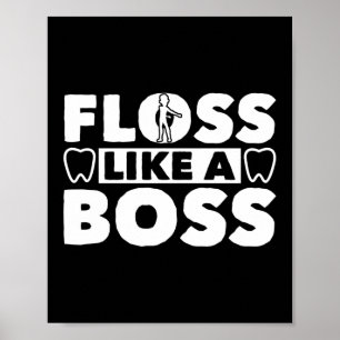 Floss Like A Boss Dentist Dental Assistant Teeth Poster