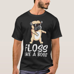 Floss Like A Boss Pug Dog Dancing Funny Tee Shirt