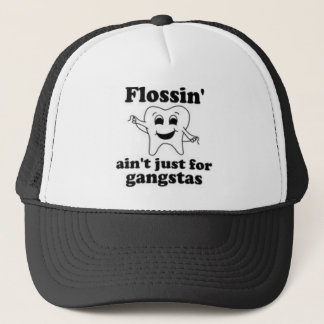 flossin_aint_just_for_gangstas-hat trucker hat