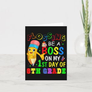 Flossing Be A Boss On My 1st Day Of 8th Grade Cute Card