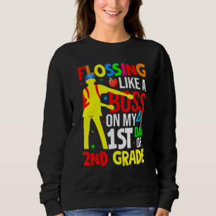 Flossing Like A Boss On My First Day Of 2nd Grade Sweatshirt