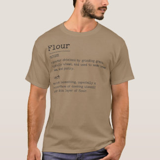 Flour definition T-Shirt