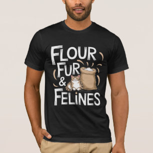 Flour, Fur & Felines T-Shirt